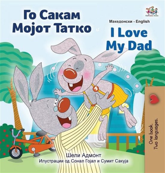 Cover for Shelley Admont · I Love My Dad (Macedonian English Bilingual Children's Book) (Hardcover Book) (2022)