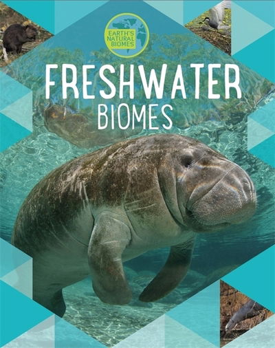 Cover for Louise Spilsbury · Earth's Natural Biomes: Freshwater - Earth's Natural Biomes (Paperback Book) (2020)