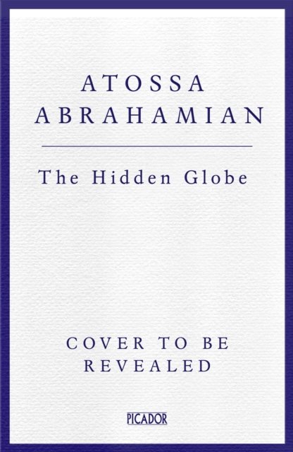 Cover for Atossa Araxia Abrahamian · The Hidden Globe: How Wealth Hacks the World (Paperback Bog) (2024)