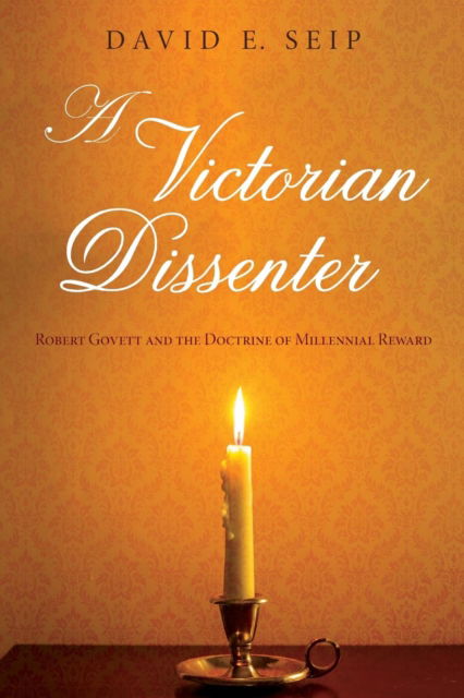 Cover for David E. Seip · Victorian Dissenter (N/A) (2018)