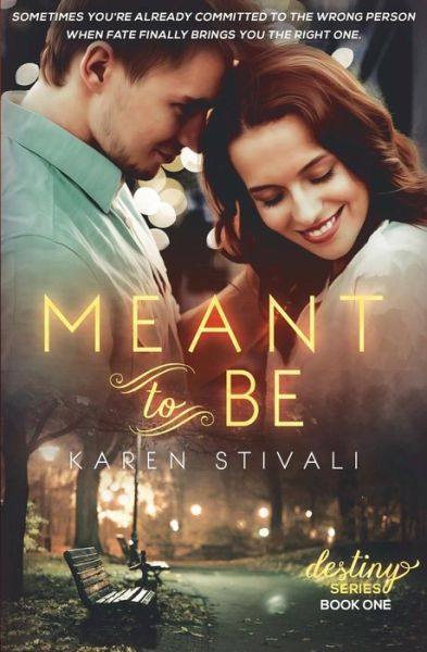 Meant To Be - Karen Stivali - Książki - Createspace Independent Publishing Platf - 9781535224345 - 10 lipca 2016