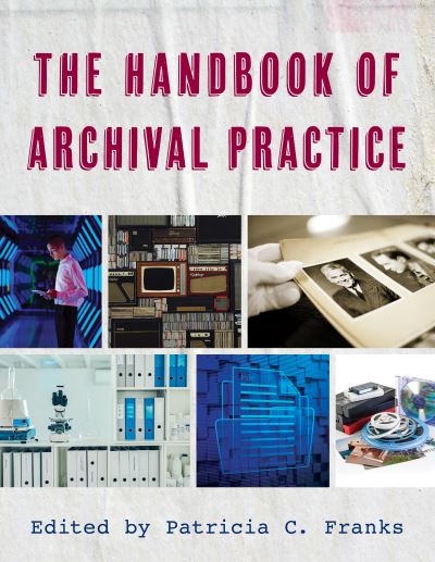 Cover for Patricia C. Franks · The Handbook of Archival Practice (Inbunden Bok) (2021)