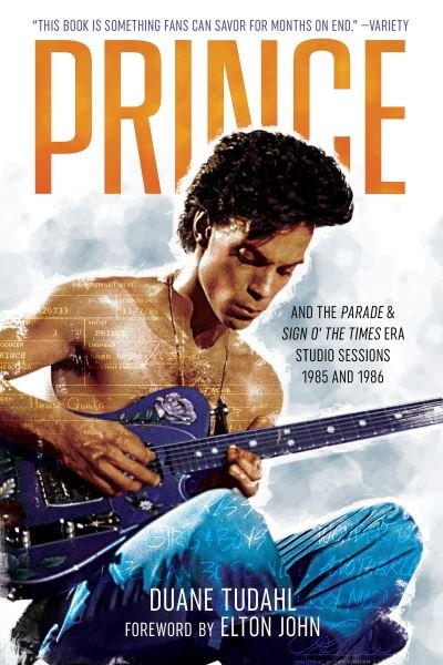 Prince and the Parade and Sign O' The Times Era Studio Sessions: 1985 and 1986 - Prince Studio Sessions - Duane Tudahl - Kirjat - Rowman & Littlefield - 9781538166345 - lauantai 15. lokakuuta 2022