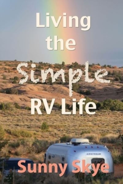 Cover for Sunny Skye · Living the Simple RV Life (Paperback Book) (2016)