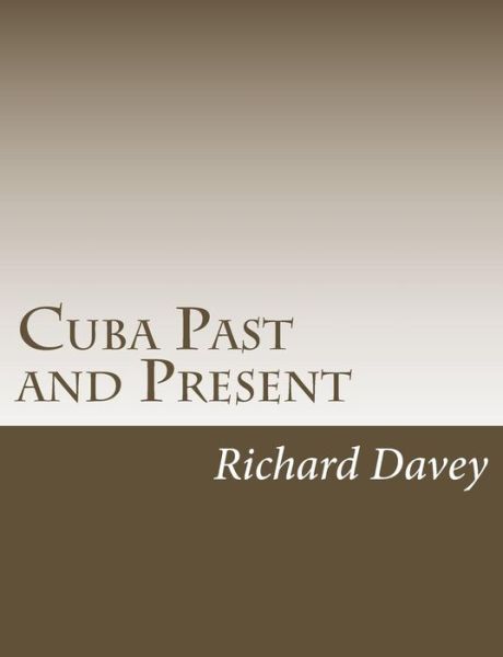 Cover for Richard Davey · Cuba Past and Present (Paperback Book) (2016)