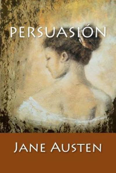 Persuasión - Jane Austen - Boeken - Createspace Independent Publishing Platf - 9781544259345 - 7 maart 2017
