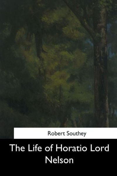 Cover for Robert Southey · The Life of Horatio Lord Nelson (Paperback Book) (2017)