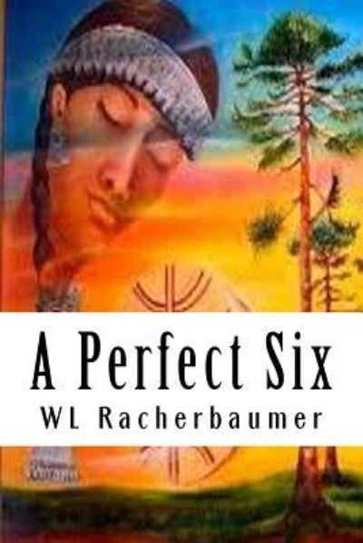 Cover for Wl Racherbaumer · A Perfect Six (Paperback Book) (2007)