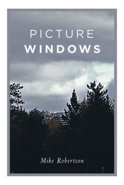 Cover for Mike Robertson · Picture Windows (Paperback Book) (2018)