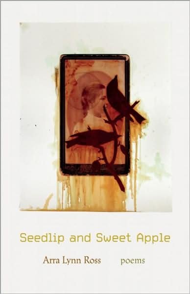 Cover for Arra Lynn Ross · Seedlip and Sweet Apple: Poems (Pocketbok) (2010)