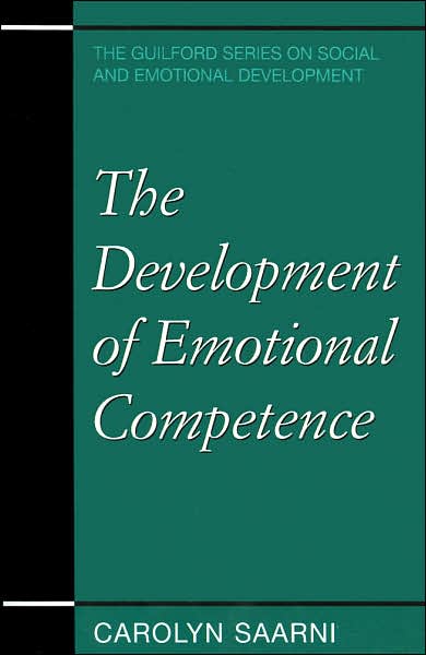 Cover for Saarni, Carolyn (Sonoma State University, United States) · The Development of Emotional Competence - Guilford Series on Social and Emotional Development (Paperback Book) (1999)