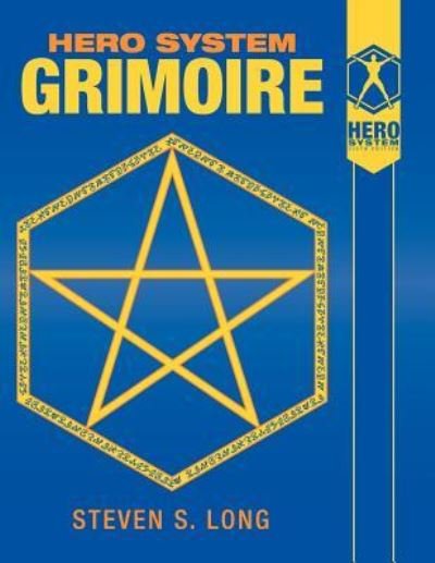 Cover for Steven S Long · Hero System Grimoire (Paperback Book) (2011)