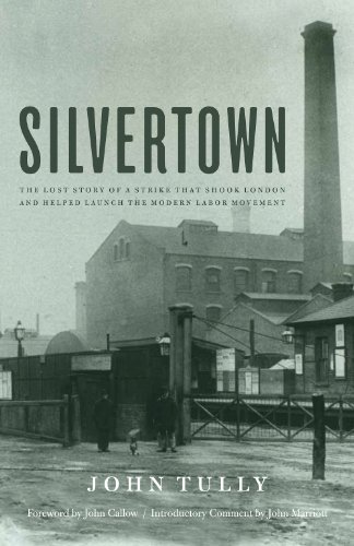 Cover for John Tully · Silvertown: the Lost Story of a Strike That Shook London and Helped Launch the Modern Labor Movement (Hardcover Book) (2014)