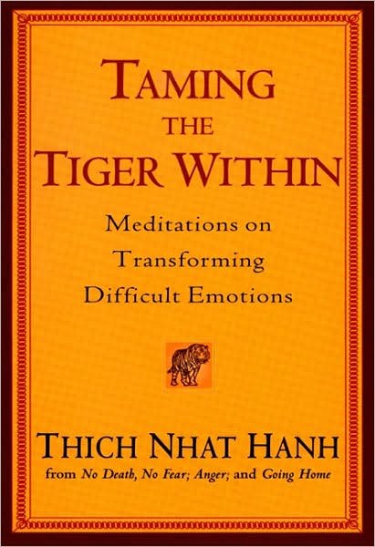 Cover for Thich Nhat Hanh · Taming The Tiger Within: Meditations on Transforming Difficult Emotions (Paperback Book) (2005)