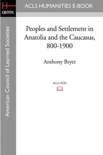 Cover for Anthony Bryer · Peoples and Settlement in Anatolia and the Caucasus, 800-1900 (Paperback Book) (2008)