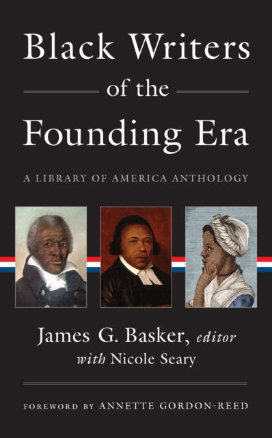 Cover for James G Basker · Black Writers of the Founding Era (LOA #366): A Library of America Anthology (Hardcover Book) (2023)