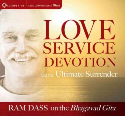 Cover for Ram Dass · Love, Service, Devotion, and the Ultimate Surrender: Ram Dass on the Bhagavad Gita (Lydbog (CD)) (2011)