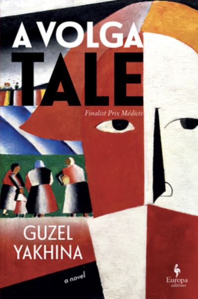 Volga Tale - Guzel Yakhina - Books - Europa Editions, Incorporated - 9781609459345 - September 19, 2023