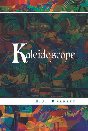 Cover for E. J. Barnett · Kaleidoscope (Hardcover Book) (2012)
