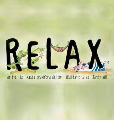 Cover for Kasey   Crawford Kellem · Relax (Inbunden Bok) (2015)