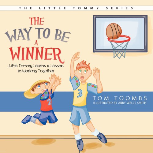 Cover for Tom Toombs · The Way to Be a Winner: Little Tommy Learns a Lesson in Working Together (Paperback Book) (2012)