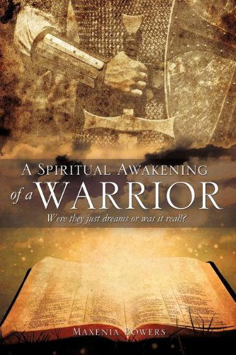 Cover for Maxenia Bowers · A Spiritual Awakening of a Warrior (Paperback Book) (2011)