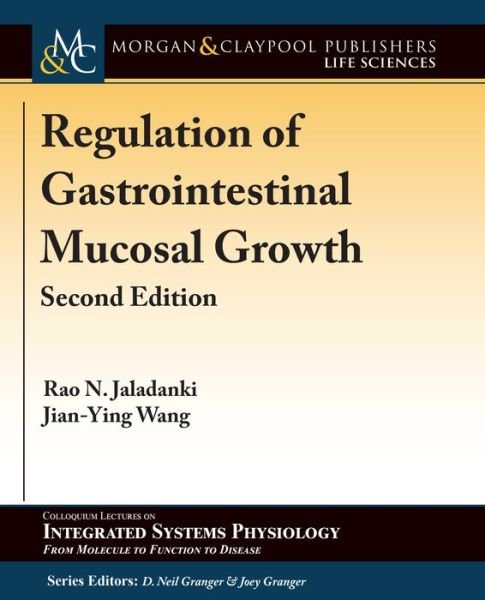 Cover for Rao N. Jaladanki · Regulation of Gastrointestinal Mucosal Growth - Colloquium Series on Integrated Systems Physiology: From Molecule to Function (Paperback Bog) [2 Revised edition] (2016)