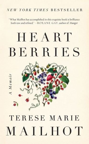 Heart Berries: A Memoir - Terese Marie Mailhot - Bücher - INGRAM PUBLISHER SERVICES US - 9781619023345 - 6. Februar 2018