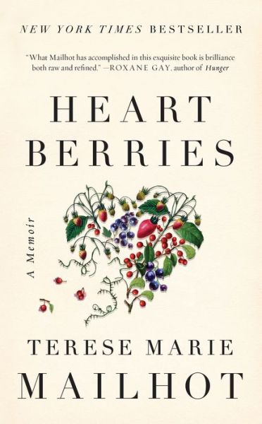 Heart Berries: A Memoir - Terese Marie Mailhot - Bøger - INGRAM PUBLISHER SERVICES US - 9781619023345 - 6. februar 2018