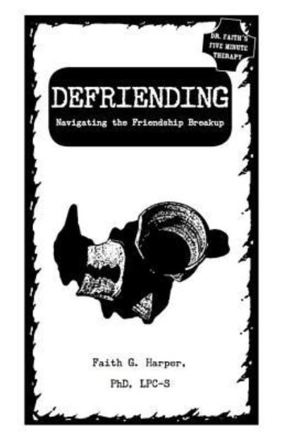 Defriending - Faith G. Harper - Bücher - Microcosm Publishing - 9781621060345 - 21. März 2016