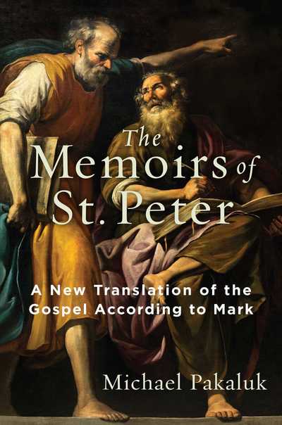 Cover for Michael Pakaluk · The Memoirs of St. Peter: A New Translation of the Gospel According to Mark (Hardcover Book) (2019)