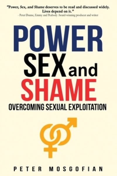 Cover for Peter Mosgofian · Power Sex and Shame: Overcoming Sexual Exploitation (Paperback Book) (2019)