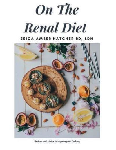 Cover for Erica Amber Hatcher · On the Renal Diet (Paperback Book) (2018)