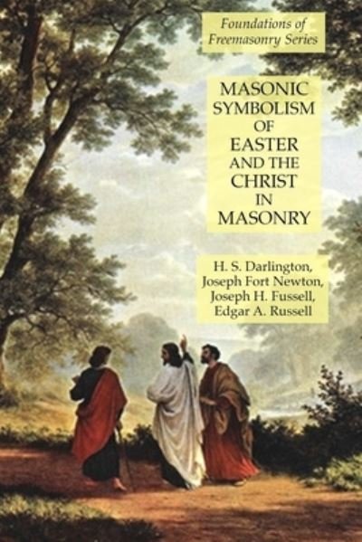 Cover for Joseph Fort Newton · Masonic Symbolism of Easter and the Christ in Masonry (Taschenbuch) (2020)