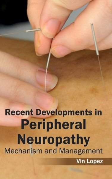 Cover for Vin Lopez · Recent Developments in Peripheral Neuropathy: Mechanism and Management (Inbunden Bok) (2015)