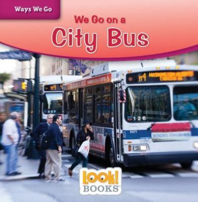 We Go on a City Bus - Joanne Mattern - Książki - Red Chair Press - 9781634406345 - 1 sierpnia 2019