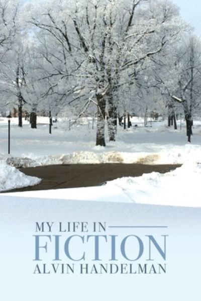 Cover for Alvin Handelman · My Life in Fiction (Paperback Book) (2021)