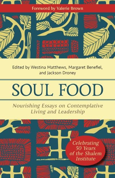 Cover for Soul Food: Nourishing Essays on Contemplative Living and Leadership (Paperback Book) (2023)