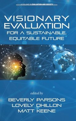 Cover for Visionary Evaluation for a Sustainable, Equitable Future - Evaluation and Society (Hardcover Book) (2019)