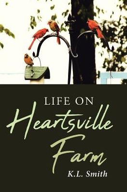 Cover for K L Smith · Life on Heartsville Farm (Paperback Book) (2018)