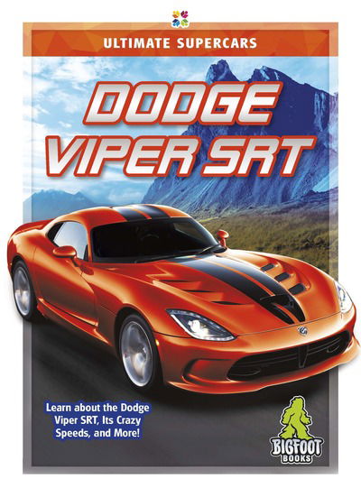 Dodge Viper SRT - Ultimate Supercars - Tammy Gagne - Książki - North Star Editions - 9781644942345 - 1 sierpnia 2019