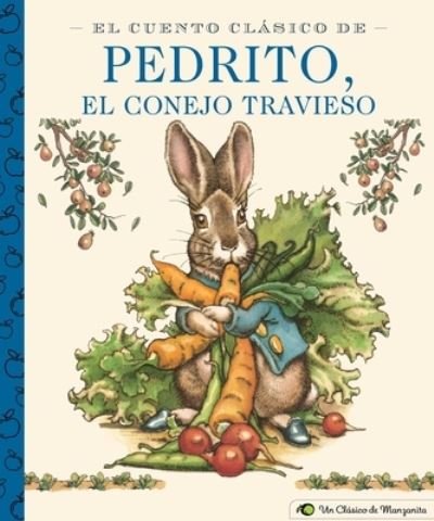 Cover for Beatrix Potter · El Cuento Clasico de Pedrito, El Conejo Travieso (Hardcover bog) (2020)