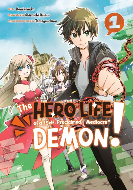 Cover for Shiroichi Amaui · The Hero Life of a (Self-Proclaimed) Mediocre Demon! 1 - The Hero Life of a (Self-Proclaimed) &quot;Mediocre&quot; Demon! (Paperback Book) (2022)