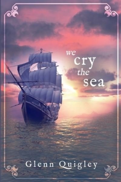 Cover for Glenn Quigley · We Cry the Sea (Paperback Book) (2021)