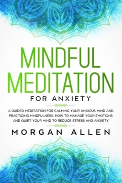 Cover for Morgan Allen · Mindful Meditation for Anxiety (Paperback Book) (2019)