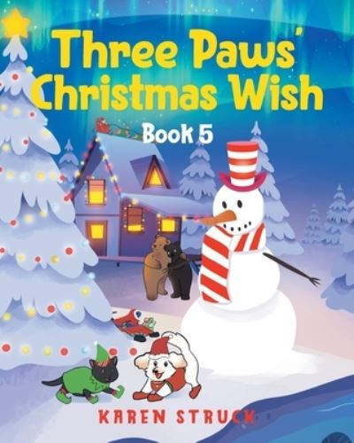 Cover for Struck Karen Struck · Three Paws' Christmas Wish: Book 5 (Paperback Book) (2022)