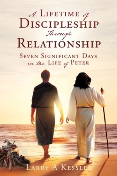 Cover for Larry A. Kessler · Lifetime of Discipleship Through Relationship (Book) (2022)