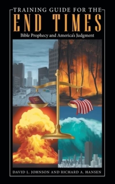 Training Guide for the End Times - David L. Johnson - Books - Author Solutions, LLC - 9781664263345 - May 22, 2022