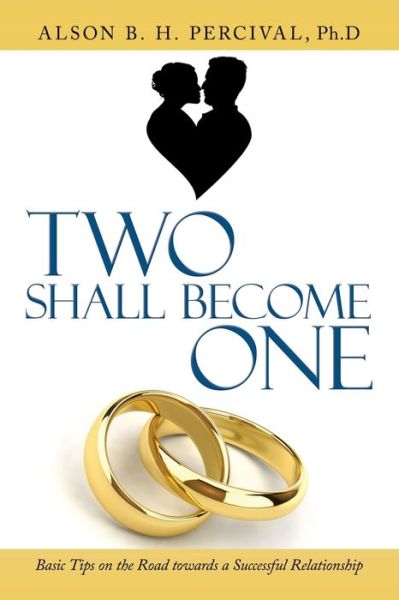 Cover for Alson B H Percival Ph D · Two Shall Become One (Paperback Book) (2021)