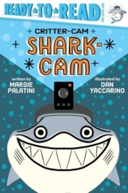 Shark-Cam: Ready-to-Read Pre-Level 1 - Critter-Cam - Margie Palatini - Livros - Simon Spotlight - 9781665927345 - 27 de junho de 2023
